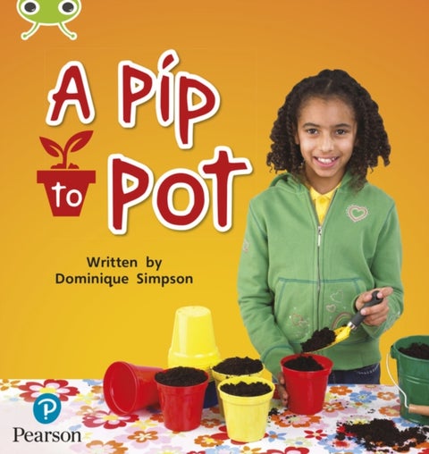 Bug Club Phonics ? Phase 2 Unit 3: A Pip to Pot