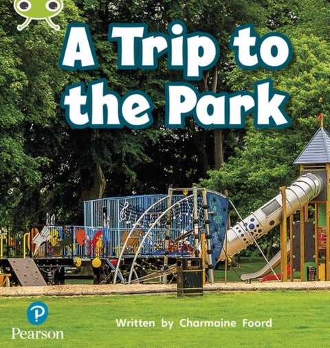 Bug Club Phonics Non-Fiction Reception Phase 4 Unit 12 A Trip to the Park