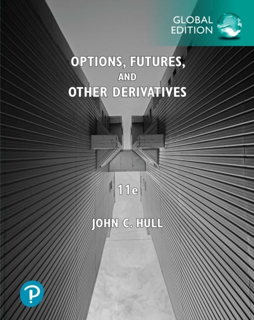 Options, Futures, and Other Derivatives, Global Edition - Global Edition