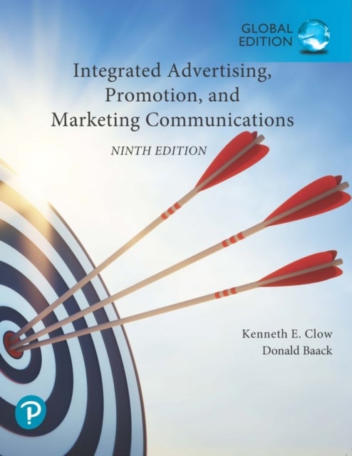 Bilde av Integrated Advertising, Promotion, And Marketing Communications, Global Edition Av Kenneth Clow, Donald Baack