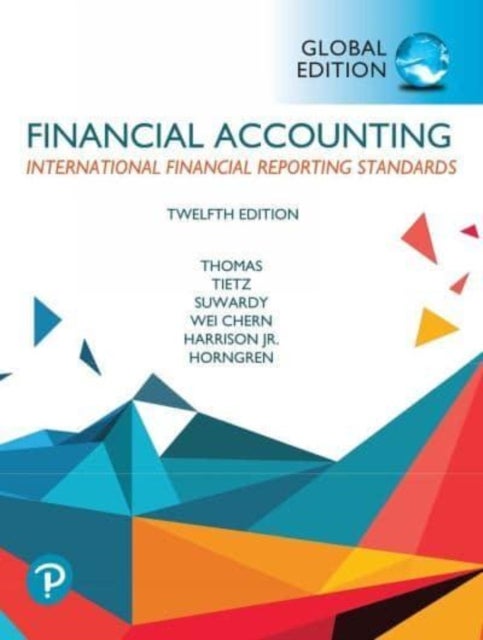 Bilde av Financial Accounting, Global Edition Av Walter Harrison, Themin Suwardy, Wendy Tietz, Charles Horngren, C. Thomas