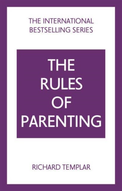 Rules of Parenting, The: A Personal Code for Bringing Up Happy, Confident Children