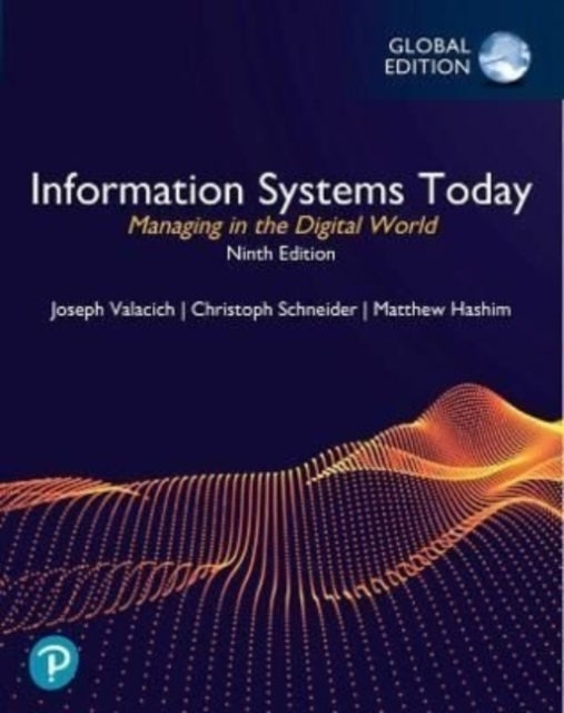 Bilde av Information Systems Today: Managing In The Digital World, Global Edition Av Joseph Valacich, Christoph Schneider