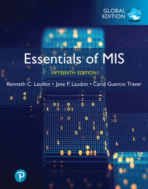 Bilde av Essentials Of Mis, Global Edition Av Kenneth Laudon, Jane Laudon
