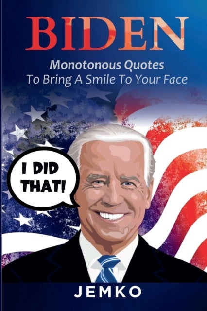 Biden - Monotonous Quotes To Bring A Smile To Your Face