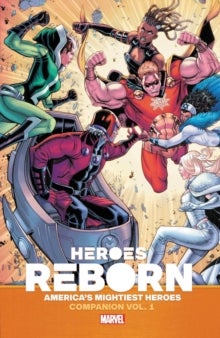 Bilde av Heroes Reborn: Earth&#039;s Mightiest Heroes Companion Vol. 1 Av Ryan Cady, Marc Bernardin, Steve Orlando