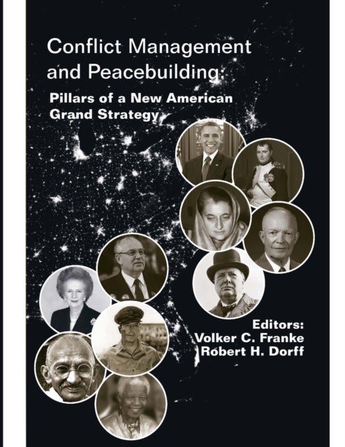 Conflict Management and Peacebuilding: Pillars of a New American Grand Strategy (Enlarged Edition)