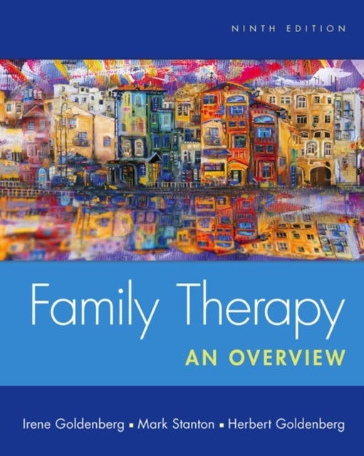 Bilde av Family Therapy Av Mark (azusa Pacific University) Stanton, Herbert (california State University Los Angeles Emeritus) Goldenberg, Irene (ucla Neuropsy