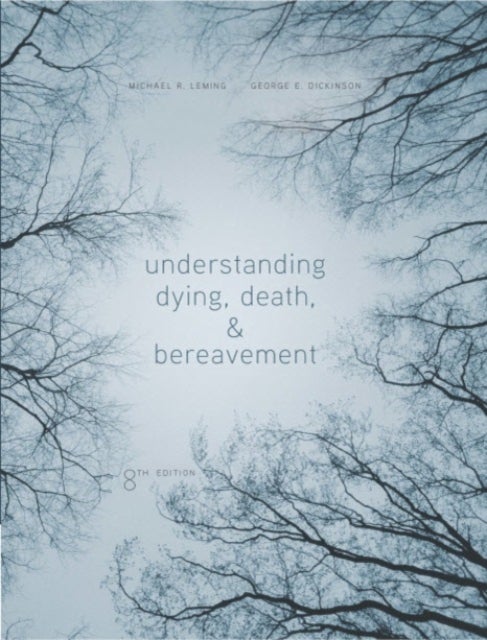 Bilde av Understanding Dying, Death, And Bereavement Av Michael (st. Olaf College) Leming, George (college Of Charleston) Dickinson