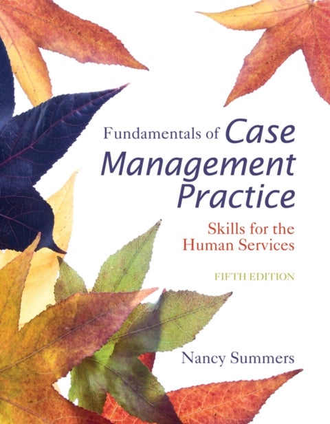 Fundamentals of Case Management Practice - Skills for the Human Services