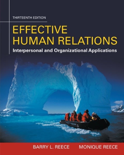 Effective Human Relations - Interpersonal And Organizational Applications