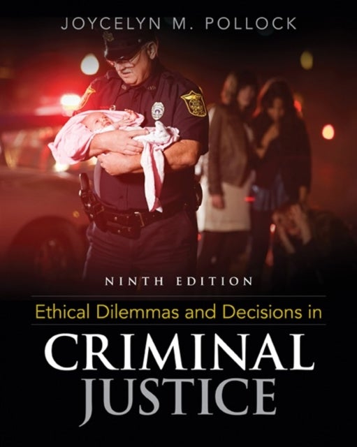 Bilde av Ethical Dilemmas And Decisions In Criminal Justice Av Joycelyn (school Of Criminal Justice Texas State University Retired) Pollock