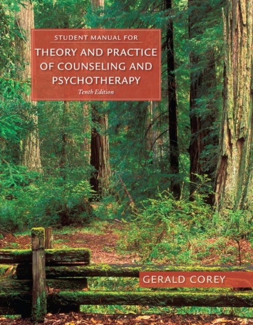 Bilde av Student Manual For Corey&#039;s Theory And Practice Of Counseling And Psychotherapy Av Gerald (professor Emeritus Of Human Services And Counseling At