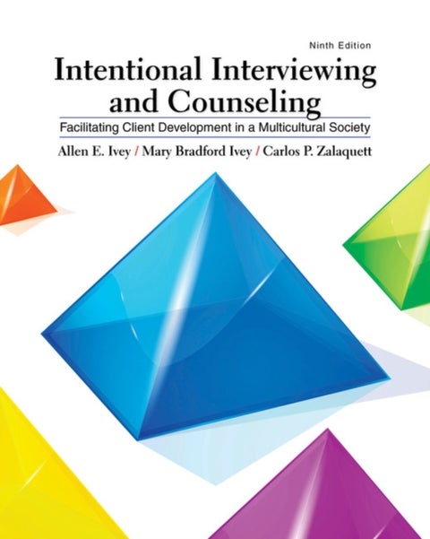 Intentional Interviewing and Counseling - Facilitating Client Development in a Multicultural Society