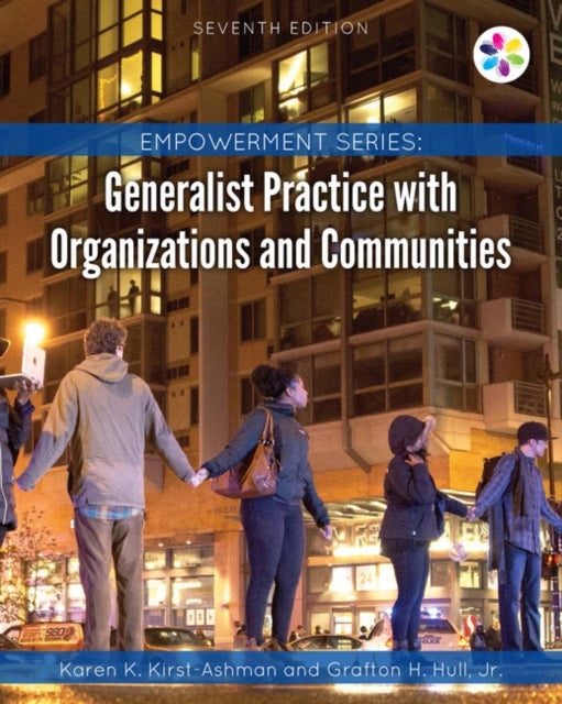 Bilde av Empowerment Series: Generalist Practice With Organizations And Communities Av Karen (university Of Wisconsin Whitewater) Kirst-ashman, Jr. Grafton (un
