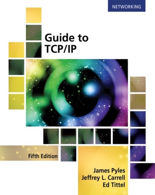Bilde av Guide To Tcp/ip Av Ed Tittel, James Pyles, Jeffrey Carrell