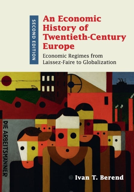 Bilde av An Economic History Of Twentieth-century Europe Av Ivan T. (university Of California Los Angeles) Berend