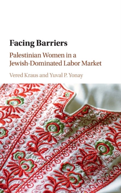 Facing Barriers - Palestinian Women in a Jewish-Dominated Labor Market