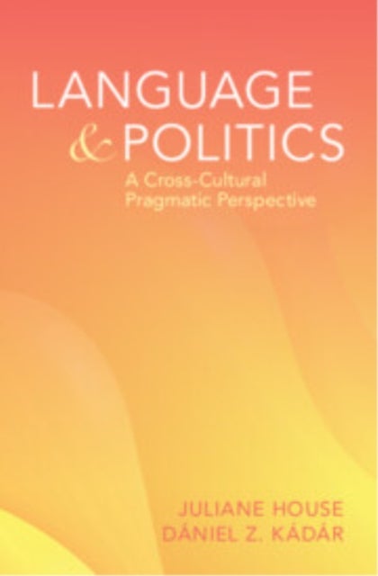 Language and Politics - A Cross-Cultural Pragmatics Perspective