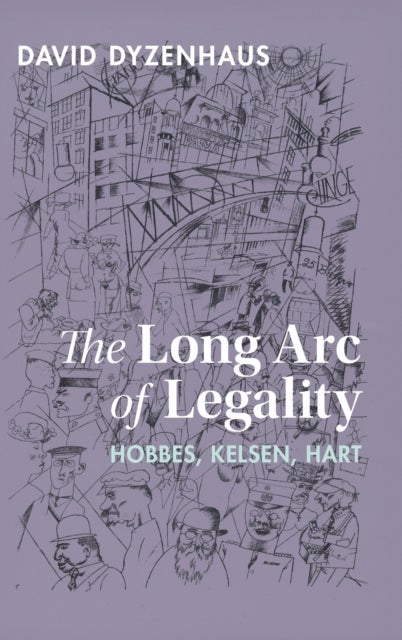 The Long Arc of Legality - Hobbes, Kelsen, Hart