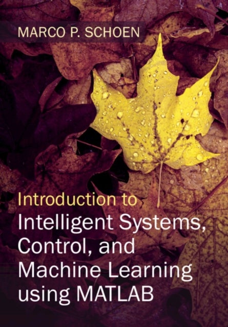 Bilde av Introduction To Intelligent Systems, Control, And Machine Learning Using Matlab Av Marco P. (idaho State University) Schoen