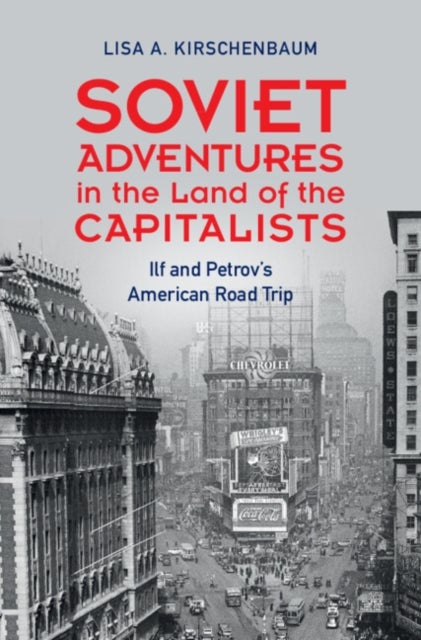 Soviet Adventures in the Land of the Capitalists - Ilf and Petrov's American Road Trip
