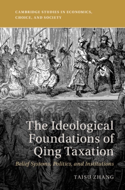 Bilde av The Ideological Foundations Of Qing Taxation Av Taisu Zhang