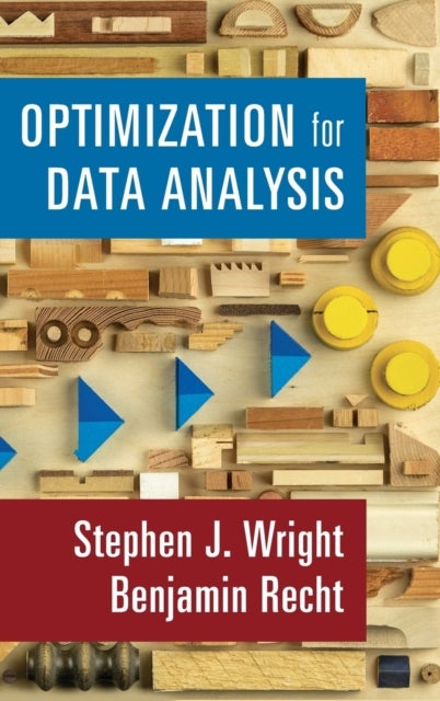 Bilde av Optimization For Data Analysis Av Stephen J. (university Of Wisconsin Madison) Wright, Benjamin (university Of California Berkeley) Recht