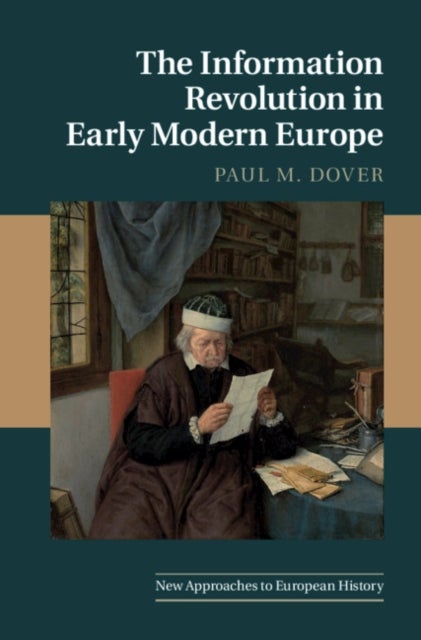 Bilde av The Information Revolution In Early Modern Europe Av Paul M. (kennesaw State University Georgia) Dover