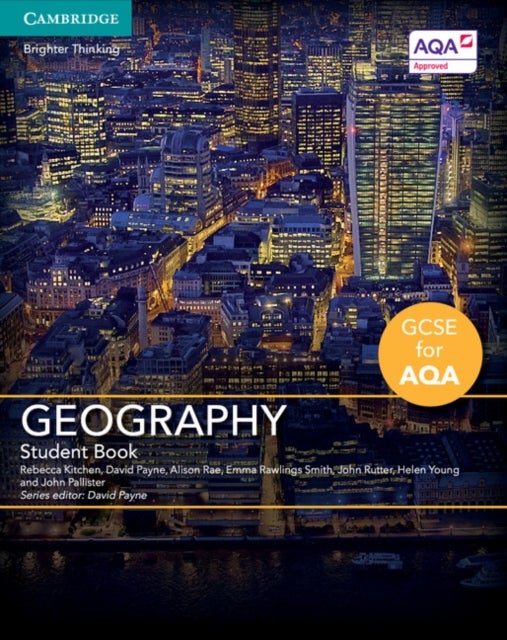 Bilde av Gcse Geography For Aqa Student Book Av Rebecca Kitchen, David Payne, Alison Rae, Emma Rawlings Smith, John Rutter, Helen Young, John Pallister