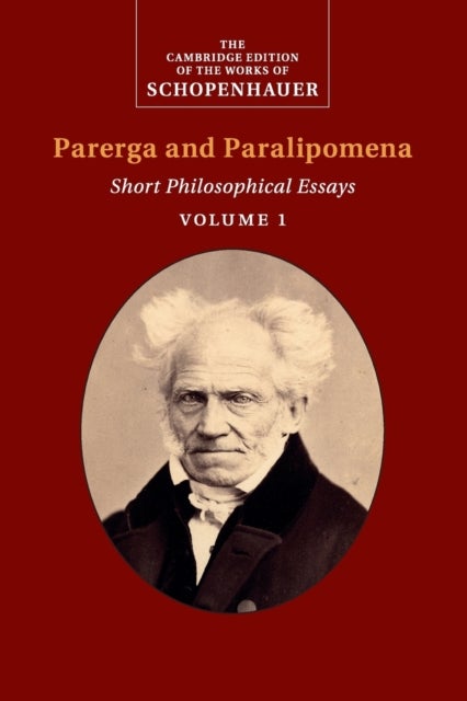 Schopenhauer: Parerga and Paralipomena: Volume 1 - Short Philosophical Essays