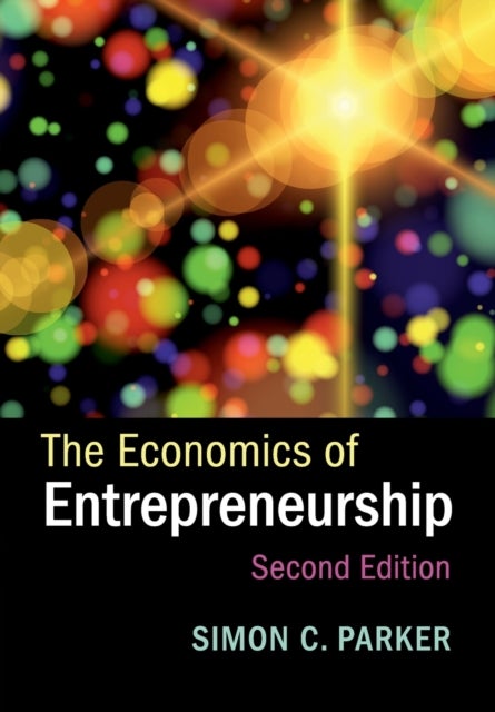 Bilde av The Economics Of Entrepreneurship Av Simon C. (university Of Western Ontario) Parker