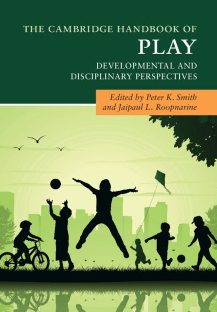 The Cambridge Handbook of Play - Developmental and Disciplinary Perspectives