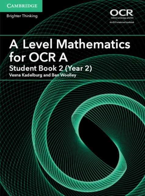 Bilde av A Level Mathematics For Ocr A Student Book 2 (year 2) Av Vesna Kadelburg, Ben Woolley