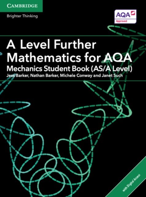 Bilde av A Level Further Mathematics For Aqa Mechanics Student Book (as/a Level) With Digital Access (2 Years Av Jess Barker, Nathan Barker, Michele Conway, Ja