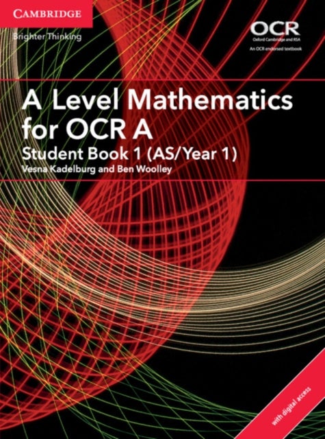 Bilde av A Level Mathematics For Ocr A Student Book 1 (as/year 1) With Cambridge Elevate Edition (2 Years) Av Ben Woolley