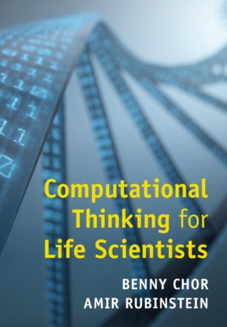 Bilde av Computational Thinking For Life Scientists Av Benny (tel-aviv University) Chor, Amir (tel-aviv University) Rubinstein