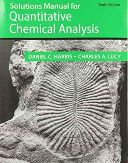 Bilde av Student Solutions Manual For The 10th Edition Of Harris &#039;quantitative Chemical Analysis&#039; Av Daniel C. Harris