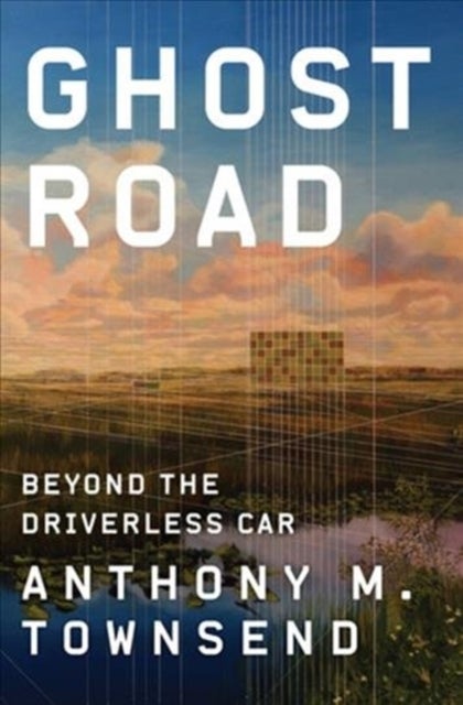 Ghost Road - Beyond the Driverless Car