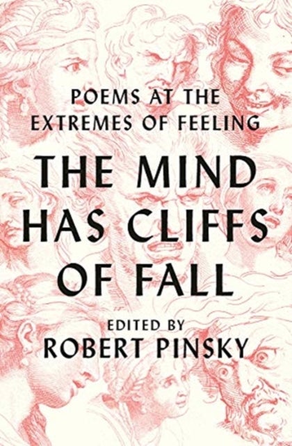 The Mind Has Cliffs of Fall - Poetry at the Extremes of Feeling