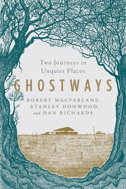Bilde av Ghostways - Two Journeys In Unquiet Places Av Robert Macfarlane, Stanley Donwood, Da Richards