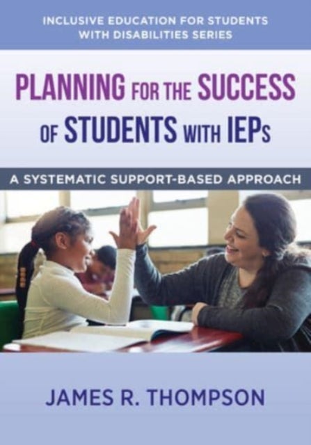 Planning for the Success of Students with IEPs - A Systematic, Supports-Based Approach