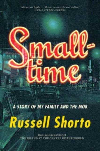 Smalltime - A Story of My Family and the Mob
