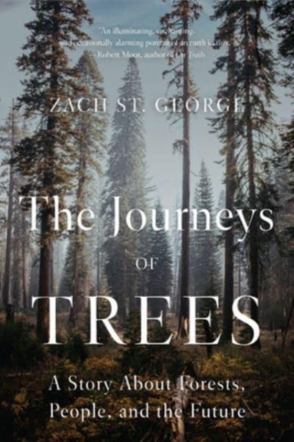 The Journeys of Trees - A Story about Forests, People, and the Future