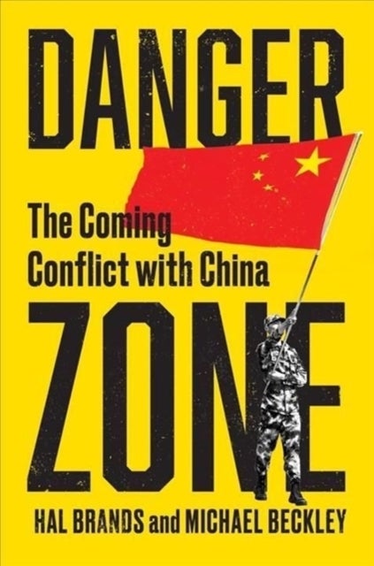 Danger Zone - The Coming Conflict with China