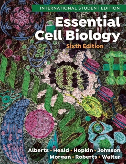 Bilde av Essential Cell Biology Av Bruce (university Of California San Francisco) Alberts, Rebecca (university Of California Berkeley) Heald, Karen (science Wr