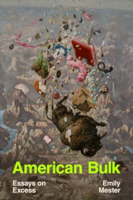 American Bulk - Essays on Excess