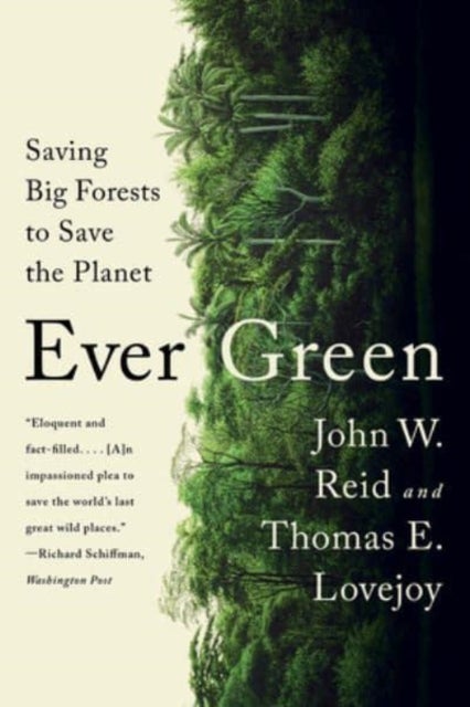 Ever Green - Saving Big Forests to Save the Planet