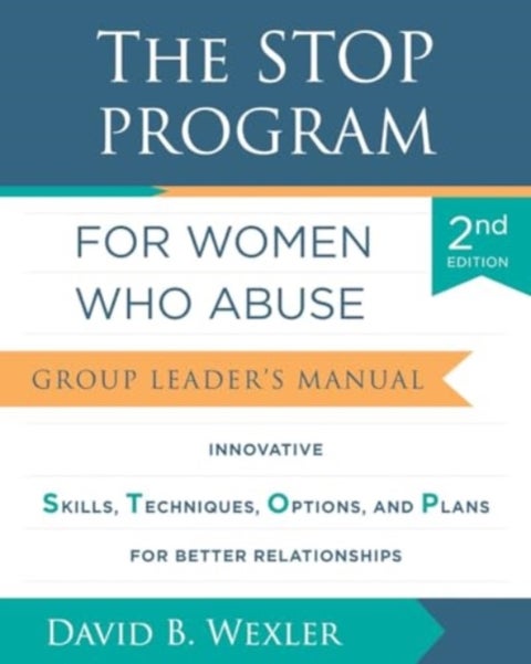 The STOP Program for Women Who Abuse - Group Leader's Manual