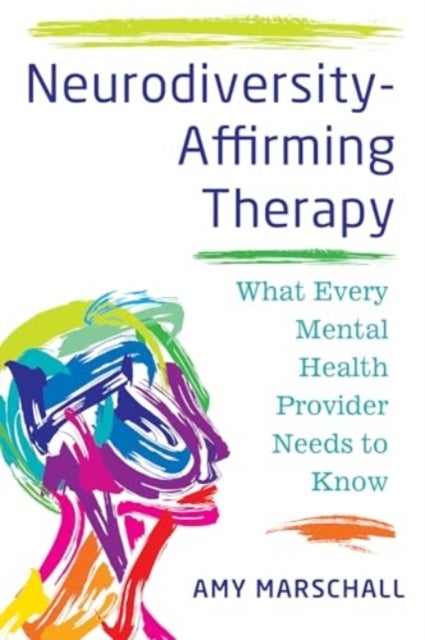 Neurodiversity-Affirming Therapy - What Every Mental Health Provider Needs to Know